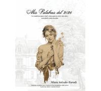 Mis Palabras del 2026: Un cuaderno para elegir cómo quieres vivir este año y recordarlo todos los días