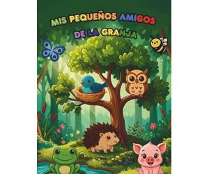 Mis pequeños amigos animales de la granja: Libro de Colorear y Actividades para Niños de 3 a 6 Años: Con Cuentos Cortos de Aprendizaje, Laberintos Sencillos y Juego de Contar