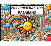 MIS PRIMERAS 100 PALABRAS