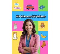 Mis Primeras 50 Palabras (Sra. Sofía) (Libro por la Sra. Sofía): ¡Aprende 50 palabras esenciales para comenzar con este resistente libro de cartón protagonizado por laSra. Sofía