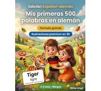 Mis primeras 500 palabras en alemán: Un diccionario ilustrado bilingüe en 3D para niños de 3 a 8 años | Libro de primeras palabras para bebés, preescolar, jardín de infancia y lectores jóvenes