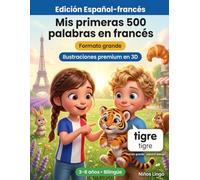 Mis primeras 500 palabras en francés: Un diccionario ilustrado bilingüe en 3D para niños de 3 a 8 años | Libro de primeras palabras para bebés, preescolar, jardín de infancia y lectores jóvenes