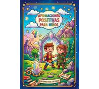 Mis Primeras Afirmaciones Mágicas: Cuaderno de afirmaciones positivas para niños para colorear | Libro infantil para desarrollar la valentía, la autoestima y la confianza