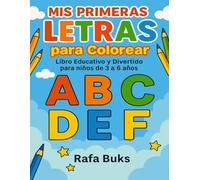 Mis Primeras Letras para Colorear: Libro educativo y divertido para niños de 3 a 6 años (con la Ñ) (Rafa Buks - Aprender Jugando)