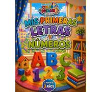 Mis Primeras Letras y Números: Libro de actividades divertidas y educativas para aprender el alfabeto, las letras y los números desde los 3 años