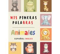 Mis Primeras Palabras Animales Español-Inglés: My First Animals Words / Aprende a escribir trazando las letras/ 1 a 6 Años