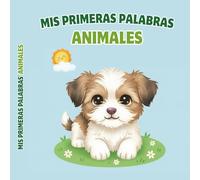 Mis primeras palabras: Animales: Libro de animales para bebés y niños pequeños (0-3 años)
