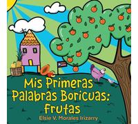 Mis Primeras Palabras Boricuas: Frutas