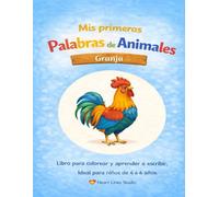 "Mis primeras palabras de animales - Granja" - Colorear y aprender a escribir para niños: El segundo libro para colorear de la serie "Mis primeras ... palabras de animales - Casa y Jardín)