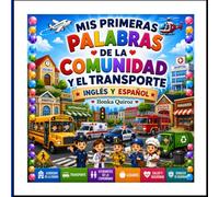 Mis Primeras Palabras de la Comunidad y el Transporte - Inglés y Español (My First Words in English and Spanish)