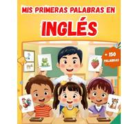 Mis Primeras Palabras En Inglés: Diccionario ilustrado bilingüe holandés-hindi | Aprende más de 150 palabras esenciales | El primer libro para aprender vocabulario.