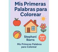 Mis Primeras Palabras para Colorear: Aprende palabras básicas con ilustraciones simples y divertidas (✨ Little Learners Coloring Series)