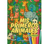 Mis Primeros Animales: Libro de Colorear Trilingüe (Español · English · Français): 62 ilustraciones con líneas extra gruesas y páginas en blanco intercaladas para peques de 1-3 años