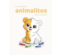 Mis primeros animalitos para colorear: Libro infantil para colorear para niños de 2 a 5 años