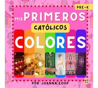 Mis Primeros Colores Católicos: Descubre, aprende y crece en la fe (Mis Primeros Libros Católicos)