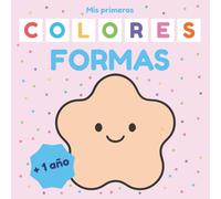 Mis primeros colores FORMAS: Figuras grandes y fáciles para colorear (1-3 años)