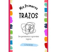 Mis Primeros Trazos: De garabatos a grandes logros