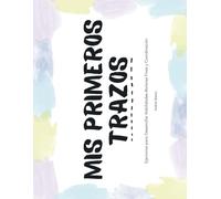 Mis primeros trazos: Ejercicios para Desarrollar Habilidades Motoras Finas y Coordinación