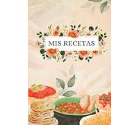 Mis recetas: Cuaderno de recetas para rellenar.