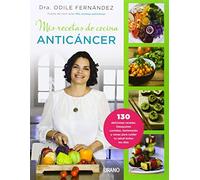 MIS Recetas de Cocina Anticancer: Written by Odile Fernandez, 2014 Edition, Publisher: Urano [Paperback]