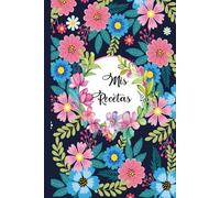 Mis Recetas: Recetario de cocina en blanco para escribir - Cuaderno para 100 Recetas / Formato A5 - 110 páginas.11
