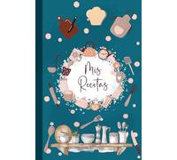 Mis Recetas: Recetario de cocina en blanco para escribir - Cuaderno para 100 Recetas / Formato A5 - 110 páginas.32