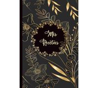 Mis Recetas: Recetario de cocina en blanco para escribir - Cuaderno para 100 Recetas / Formato A5 - 110 páginas.43