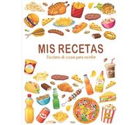Mis Recetas: Recetario de cocina para escribir 100 recetas - Formato a4 .