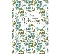Mis Recetas: Recetario de cocina para escribir | Cuaderno para recetas de cocina | Recetario de cocina en blanco | Libreta para recetas de cocina| Cuaderno para 125 recetas | Formato A5
