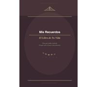 Mis Recuerdos · El Libro de tu Vida: Para Abuela - 5 Capítulos Guiados y 40 Preguntas sobre tu Historia: Libros de Recuerdos Familiares Volumen 1