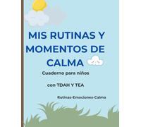 Mis rutinas y momentos de calma: Cuaderno para niños con TDAH/TEA
