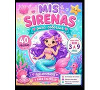 Mis sirenas para colorear: libro de colorear y actividades para niñas de 3-9 año 40 paginas