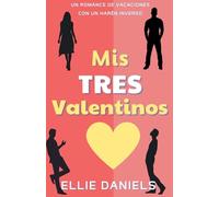 Mis Tres Valentines: Un Romance de Harén Inverso: 4 (Serie de Romance de Harén Inverso)