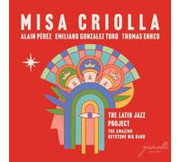 Misa Criolla/the Latin Jazz Project