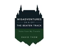 Misadventures On & Off the Beaten Track