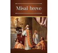 Misal breve: Ordinario bilingüe (latín-español) de la Santa Misa en la forma extraordinaria