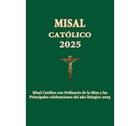 Misal Católico 2025: Misal Católico con Ordinario de la Misa y las principales celebraciones del año litúrgico 2025
