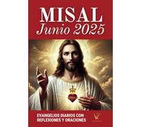 Misal Católico Junio 2025 en Español: Lecturas Bíblicas, Salmos y Oraciones para Profundizar en el Amor del Sagrado Corazón de Jesús (Ciclo C, Calendario Litúrgico 2025)