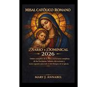 Misal Católico Romano Diario y Dominical 2026: Orden completo de la Misa con lecturas completas de las Escrituras, Salmos, devociones y textos sagrados para todo el año litúrgico de la Iglesia