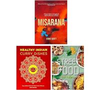 Misarana Classic dishes reimagined with the flavours of India, Healthy Indian Curry Dishes & Fresh & Easy Indian Street Food 3 Books Collection Set