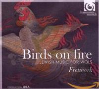 Fretwork – Birds on Fire: Jewish Musicians at the Tudor Court – Harmonia Mundi