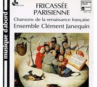 Miscellanee - Fricassée Parisienne - Chansons de la Renaissance française /Ensemble Clément Janequin · Visse