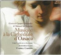 Miscellanee - Music From Oaxaca Cathedral (Ensemble Elyma, Garrido)