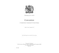 Miscellaneous No. 4 (2025) Convention on Supplementary Compensation for Nuclear Damage. Adopted, Vienna, 12 September 1997 (Command Paper) CP 1348