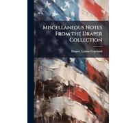 Miscellaneous Notes From the Draper Collection