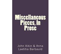 Miscellaneous Pieces, In Prose