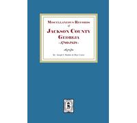 Miscellaneous Records of Jackson County, Georgia, 1785-1858