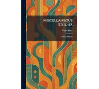 Miscellaneous Studies: A Series of Essays