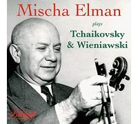Mischa Elman - Mischa Elman plays Tchaikovsky and Wieniawski