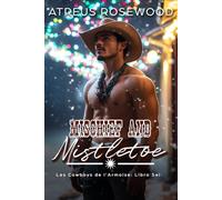 Mischief and Mistletoe (versione italiana): Una storia d'amore tra cowboy gay (I Cowboys di Artemisia)
